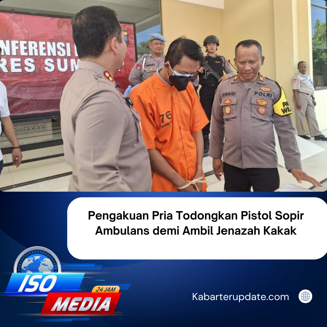 Pengakuan Pria Todongkan Pistol Sopir Ambulans demi Ambil Jenazah Kakak