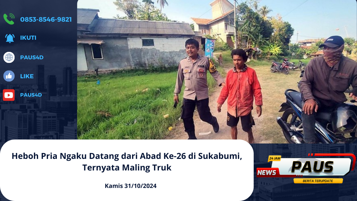 Heboh Pria Ngaku Datang dari Abad Ke-26 di Sukabumi, Ternyata Maling Truk