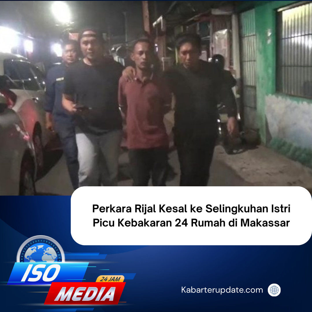 Perkara Rijal Kesal ke Selingkuhan Istri Picu Kebakaran 24 Rumah di Makassar