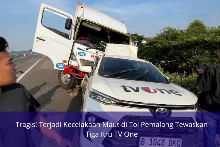 Tragis! Kecelakaan Mobil Jurnalis TV One Tewaskan Tiga Orang