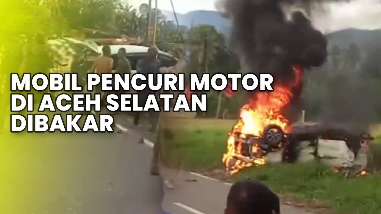 Viral! Maling Motor Diamuk Massa di Aceh Selatan, Mobil Dibakar