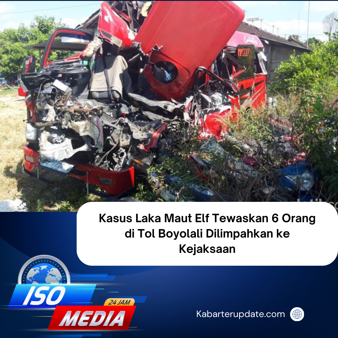 Kasus Laka Maut Elf Tewaskan 6 Orang di Tol Boyolali Dilimpahkan ke Kejaksaan