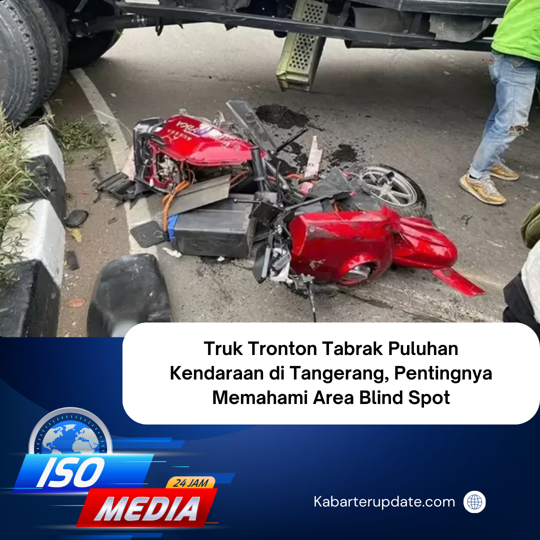 Truk Tronton Tabrak Puluhan Kendaraan di Tangerang, Pentingnya Memahami Area Blind Spot